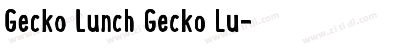 Gecko Lunch Gecko Lu字体转换